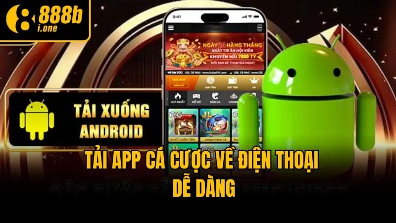 Tải app cá cược về điện thoại dễ dàng