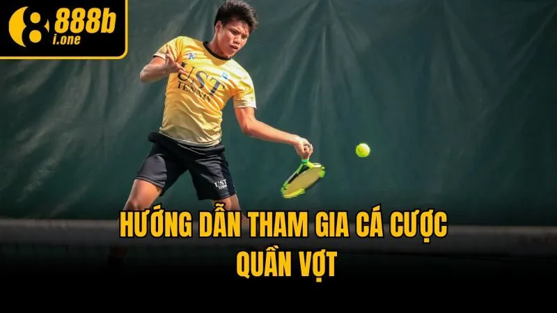 Hướng dẫn tham gia cá cược quần vợt