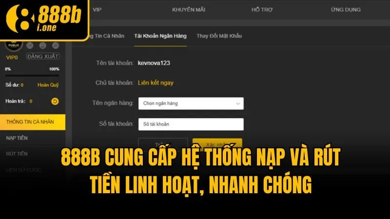888b cung cấp hệ thống nạp và rút tiền linh hoạt, nhanh chóng